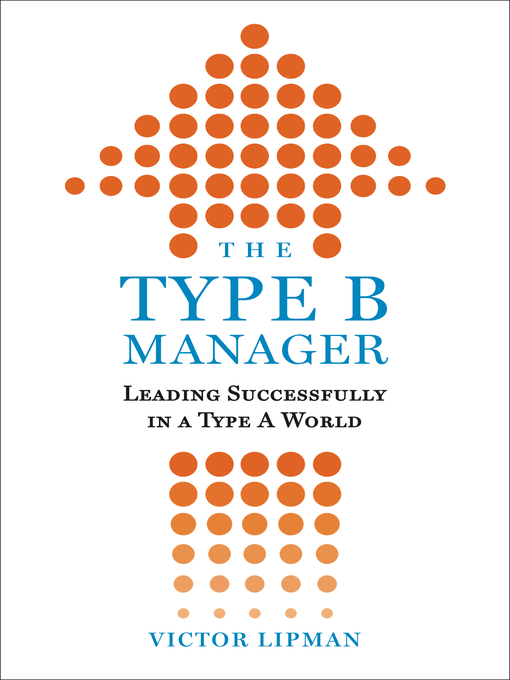 Title details for The Type B Manager by Victor Lipman - Available